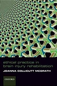 Ethical Practice in Brain Injury Rehabilitation (Paperback)