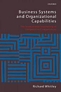 [중고] Business Systems and Organizational Capabilities : The Institutional Structuring of Competitive Competences (Paperback)