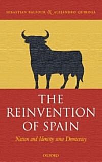 The Reinvention of Spain : Nation and Identity Since Democracy (Hardcover)