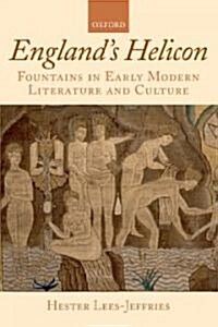 Englands Helicon : Fountains in Early Modern Literature and Culture (Hardcover)