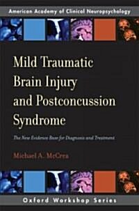 Mild Traumatic Brain Injury and Postconcussion Syndrome: The New Evidence Base for Diagnosis and Treatment (Paperback)