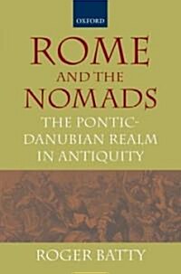 Rome and the Nomads : The Pontic-Danubian Realm in Antiquity (Hardcover)