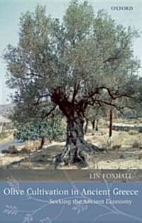 Olive Cultivation in Ancient Greece : Seeking the Ancient Economy (Hardcover)