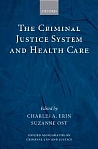 The Criminal Justice System and Health Care (Hardcover, 1st)