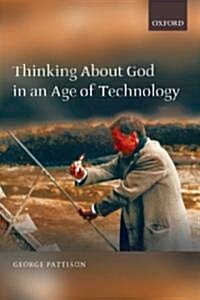 Thinking about God in an Age of Technology (Paperback)