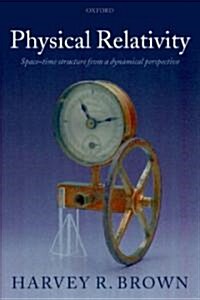 Physical Relativity : Space-Time Structure from a Dynamical Perspective (Paperback)