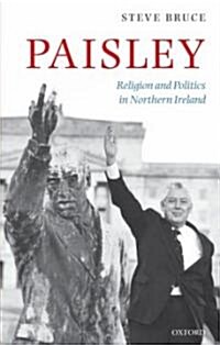 Paisley : Religion and Politics in Northern Ireland (Hardcover)