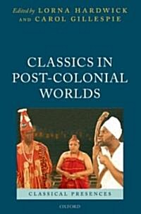 Classics in Post-Colonial Worlds (Hardcover)