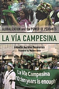 La Via Campesina : Globalization and the Power of Peasants (Paperback)