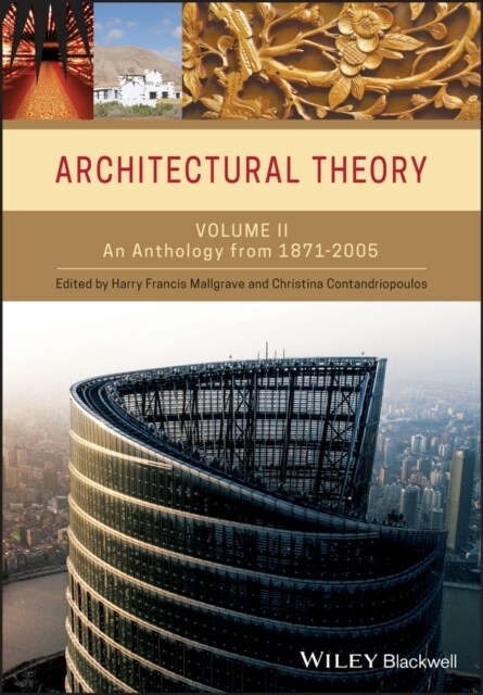 Architectural Theory, Volume 2: An Anthology from 1871 to 2005 (Paperback)