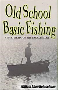 Old School Basic Fishing (Paperback)