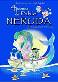 4 poemas de Pablo Neruda y un amanecer en la isla/ 4 Poems of Pablo Neruda and a Dawn in the Island (Hardcover)