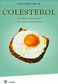 Controlar el Colesterol: Las Dietas Mas Efectivas y los Consejos Mas Practicos (Paperback)