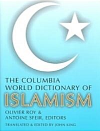 The Columbia World Dictionary of Islamism (Hardcover)
