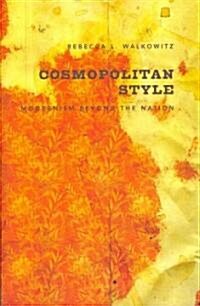 Cosmopolitan Style: Modernism Beyond the Nation (Paperback)
