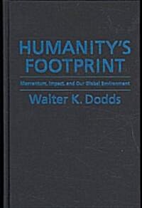 Humanitys Footprint: Momentum, Impact, and Our Global Environment (Hardcover)