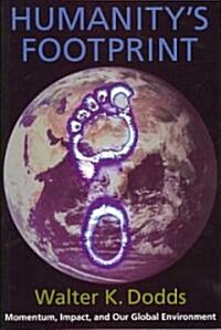 Humanitys Footprint: Momentum, Impact, and Our Global Environment (Paperback)