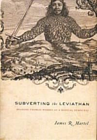 Subverting the Leviathan: Reading Thomas Hobbes as a Radical Democrat (Hardcover)