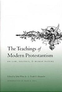 The Teachings of Modern Protestantism on Law, Politics, and Human Nature (Paperback)