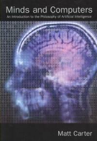 Minds and computers : an introduction to the philosophy of artificial intelligence