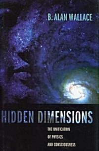 [중고] Hidden Dimensions: The Unification of Physics and Consciousness (Hardcover)