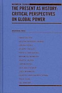 The Present as History: Critical Perspectives on Global Power (Hardcover)