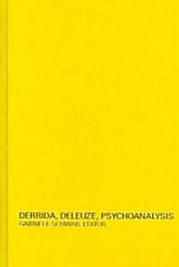 Derrida, Deleuze, Psychoanalysis (Hardcover)