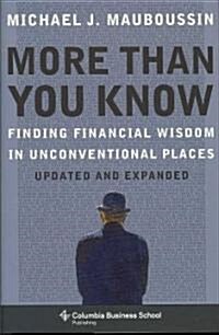 More Than You Know: Finding Financial Wisdom in Unconventional Places (Hardcover, Updated)
