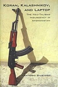 Koran, Kalashnikov and Laptop (Hardcover)