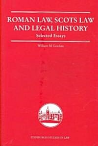 Roman Law, Scots Law and Legal History : Selected Essays (Hardcover)