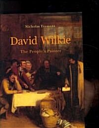 David Wilkie : The Peoples Painter (Hardcover)