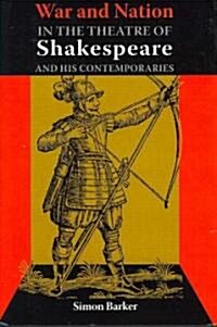 War and Nation in the Theatre of Shakespeare and His Contemporaries (Hardcover)