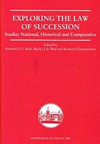 Exploring the Law of Succession : Studies National, Historical and Comparative (Hardcover)