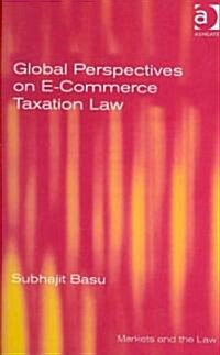 Global Perspectives on E-commerce Taxation Law (Hardcover)