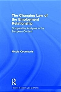 The Changing Law of the Employment Relationship : Comparative Analyses in the European Context (Hardcover)