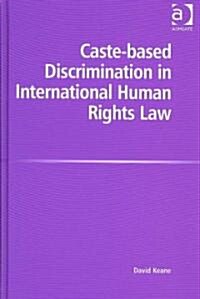 Caste-based Discrimination in International Human Rights Law (Hardcover)