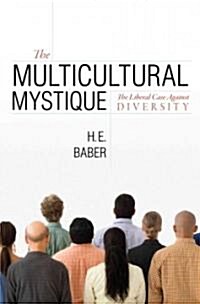 The Multicultural Mystique: The Liberal Case Against Diversity (Hardcover)