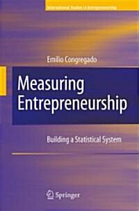 Measuring Entrepreneurship: Building a Statistical System (Hardcover)