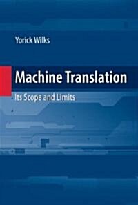 Machine Translation: Its Scope and Limits (Hardcover, 2009)
