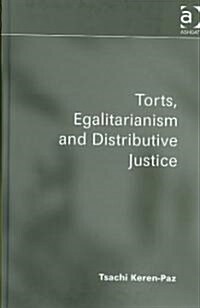 Torts, Egalitarianism and Distributive Justice (Hardcover)