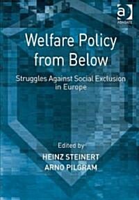 Welfare Policy from Below : Struggles Against Social Exclusion in Europe (Paperback, New ed)