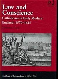 Law and Conscience : Catholicism in Early Modern England, 1570–1625 (Hardcover)