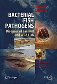 Bacterial Fish Pathogens: Disease of Farmed and Wild Fish (Hardcover, 4)