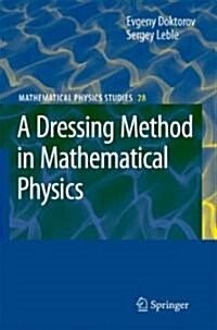 A Dressing Method in Mathematical Physics (Hardcover)