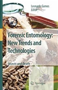 Forensic Entomology: New Trends and Technologies: Insects and Death (Hardcover)