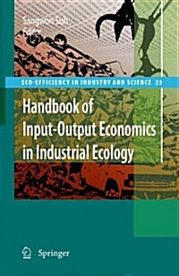 Handbook of Input-Output Economics in Industrial Ecology (Paperback, 2009)