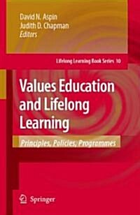 Values Education and Lifelong Learning: Principles, Policies, Programmes (Hardcover)