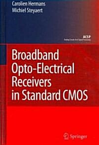 Broadband Opto-Electrical Receivers in Standard CMOS (Hardcover)