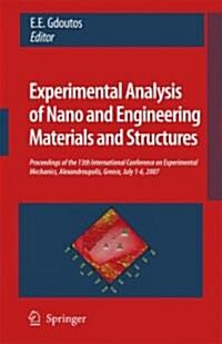 Experimental Analysis of Nano and Engineering Materials and Structures: Proceedings of the 13th International Conference on Experimental Mechanics, Al (Hardcover, 2007)