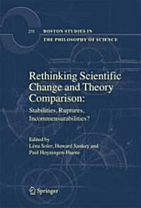 Rethinking Scientific Change and Theory Comparison: Stabilities, Ruptures, Incommensurabilities? (Hardcover)